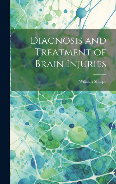 Diagnosis and Treatment of Brain Injuries Diagnosis and Treatment of Brain Injuries