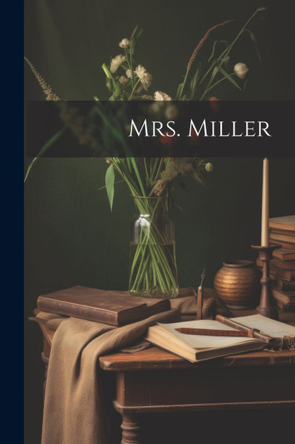 Mrs. Miller Mrs. Miller