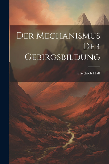 Der Mechanismus Der Gebirgsbildung Der Mechanismus Der Gebirgsbildung