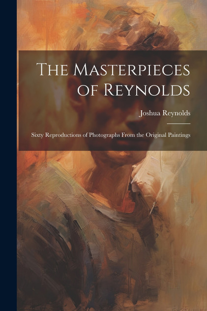 The Masterpieces of Reynolds The Masterpieces of Reynolds