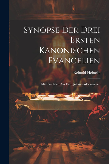 Synopse Der Drei Ersten Kanonischen Evangelien Synopse Der Drei Ersten Kanonischen Evangelien