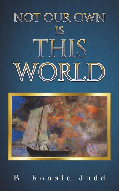 Not Our Own Is This World Not Our Own Is This World