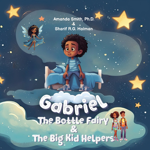 Gabriel, the Bottle Fairy, and the Big Kid Helpers Gabriel, the Bottle Fairy, and the Big Kid Helpers