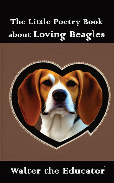 The Little Poetry Book about Loving Beagles The Little Poetry Book about Loving Beagles