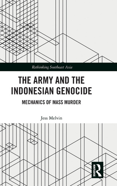 The Army and the Indonesian Genocide The Army and the Indonesian Genocide