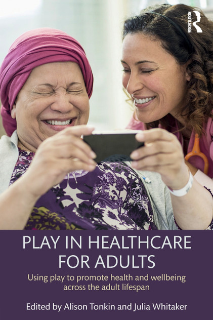 Play in Healthcare for Adults Play in Healthcare for Adults