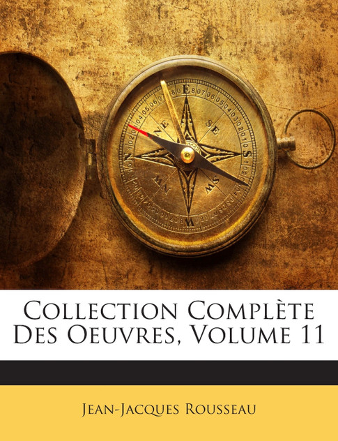 Collection Complète Des Oeuvres, Volume 11 Collection Complète Des Oeuvres, Volume 11