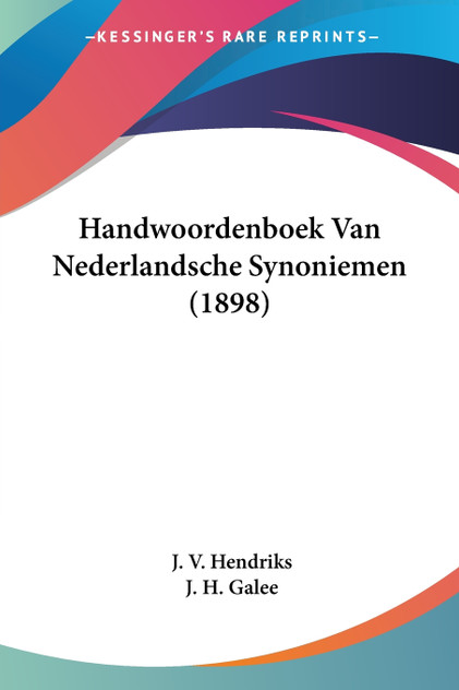Handwoordenboek Van Nederlandsche Synoniemen (1898) Handwoordenboek Van Nederlandsche Synoniemen (1898)