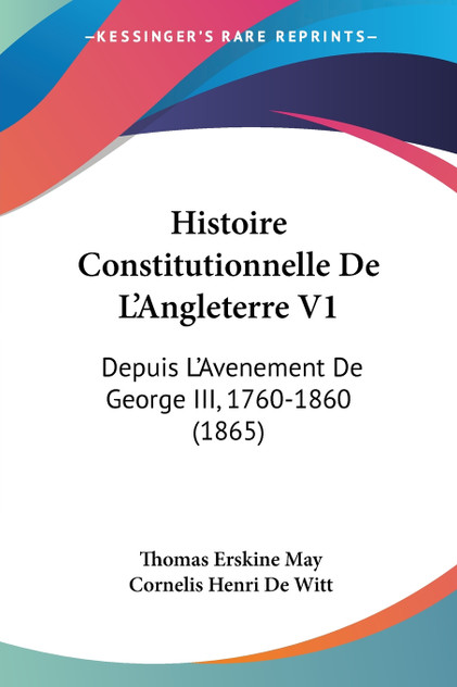 Histoire Constitutionnelle De L'Angleterre V1 Histoire Constitutionnelle De L'Angleterre V1