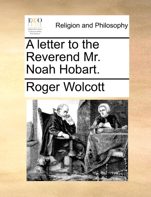 A letter to the Reverend Mr. Noah Hobart.
