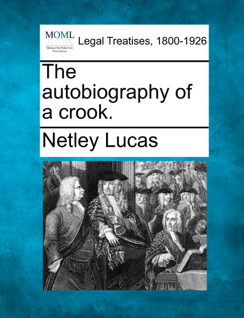 The autobiography of a crook. The autobiography of a crook.