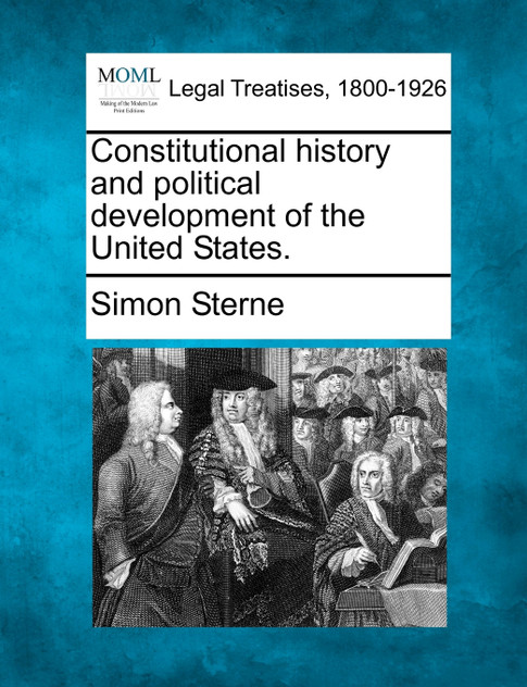 Constitutional history and political development of the United States. Constitutional history and political development of the United States.