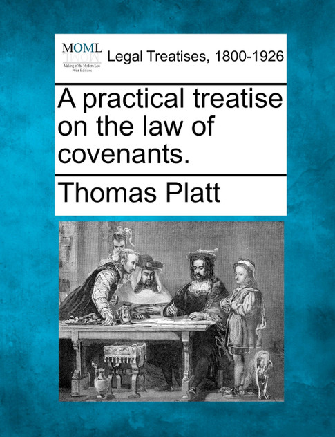 A practical treatise on the law of covenants. A practical treatise on the law of covenants.