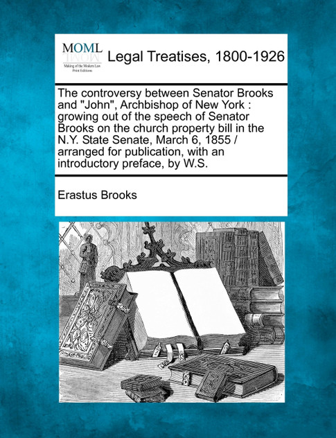 The controversy between Senator Brooks and "John", Archbishop of New York The controversy between Senator Brooks and "John", Archbishop of New York