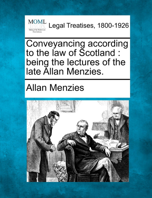 Conveyancing according to the law of Scotland Conveyancing according to the law of Scotland