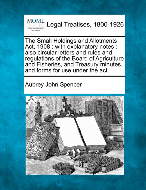 The Small Holdings and Allotments Act, 1908 The Small Holdings and Allotments Act, 1908