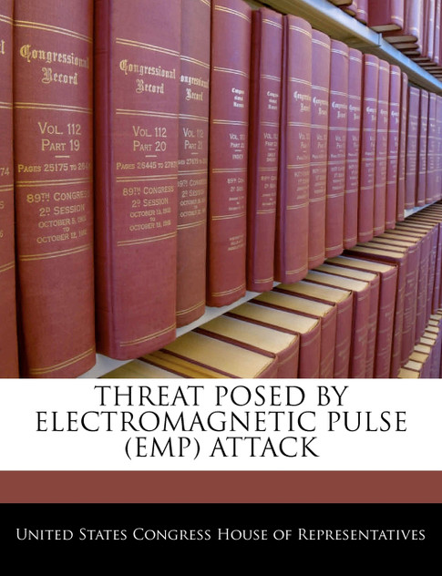 Threat Posed By Electromagnetic Pulse (EMP) Attack
