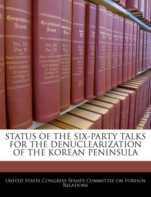 Status Of The Six-party Talks For The Denuclearization Of The Korean Peninsula