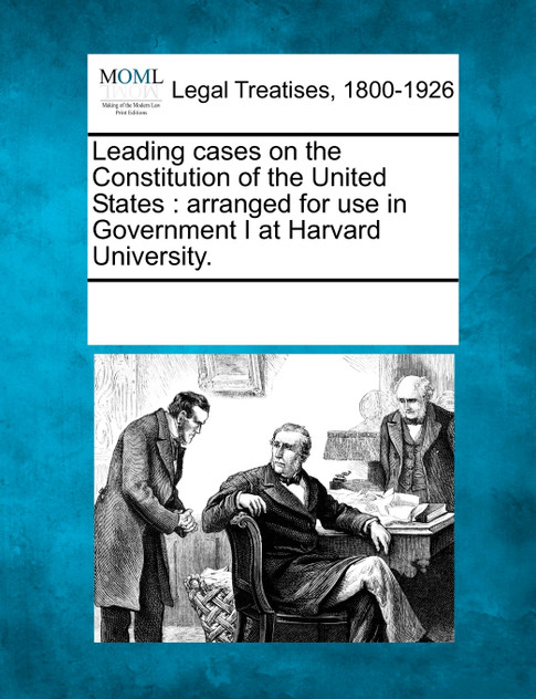 Leading cases on the Constitution of the United States