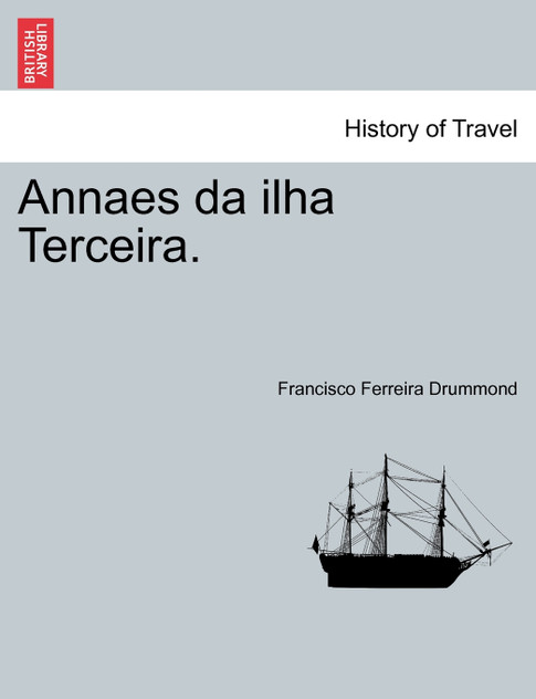 Annaes da ilha Terceira. Tomo III Annaes da ilha Terceira. Tomo III