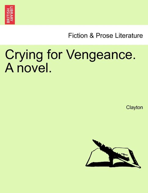 Crying for Vengeance. A novel.