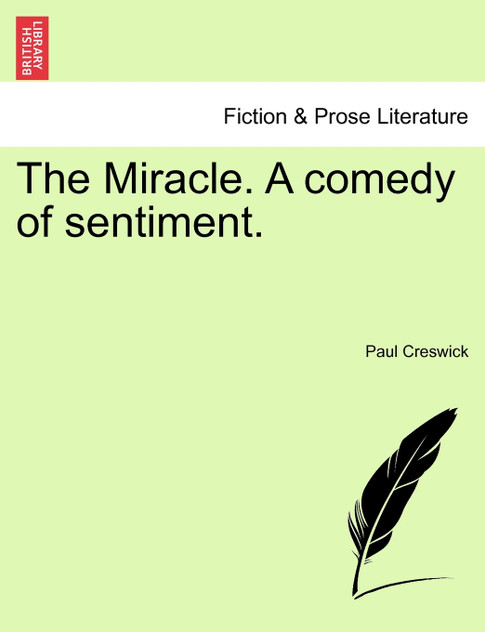 The Miracle. A comedy of sentiment.