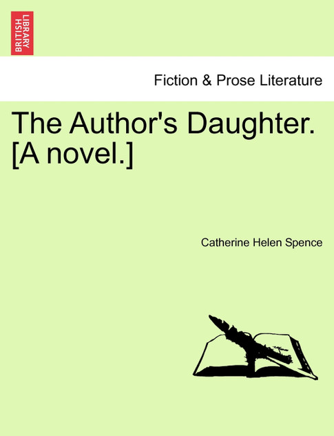 The Author's Daughter. [A novel.]