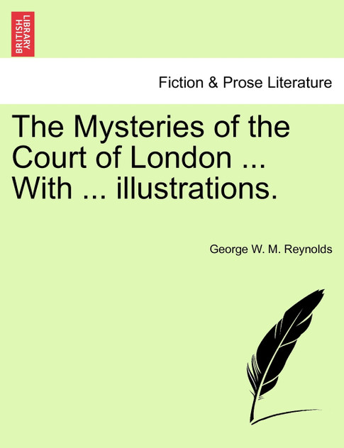 The Mysteries of the Court of London ... With ... illustrations. Vol. VII., Vol. I, Fourth Series.