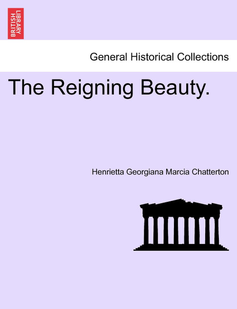 The Reigning Beauty. The Reigning Beauty.