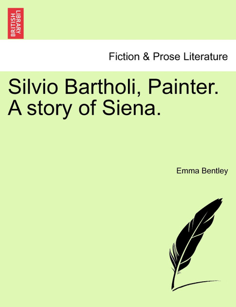 Silvio Bartholi, Painter. A story of Siena.