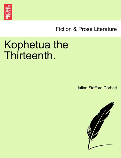 Kophetua the Thirteenth. Kophetua the Thirteenth.
