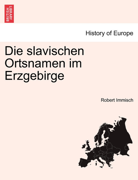 Die slavischen Ortsnamen im Erzgebirge Die slavischen Ortsnamen im Erzgebirge