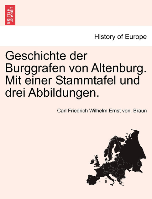 Geschichte der Burggrafen von Altenburg. Mit einer Stammtafel und drei Abbildungen. Geschichte der Burggrafen von Altenburg. Mit einer Stammtafel und drei Abbildungen.