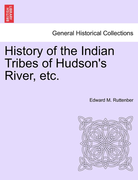 History of the Indian Tribes of Hudson's River, etc.