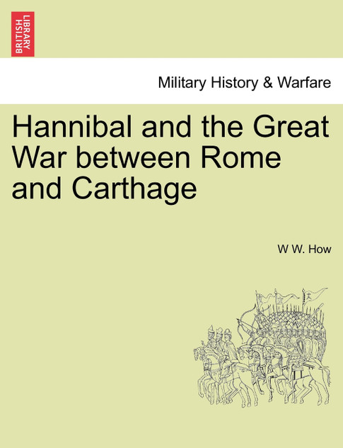 Hannibal and the Great War between Rome and Carthage Hannibal and the Great War between Rome and Carthage