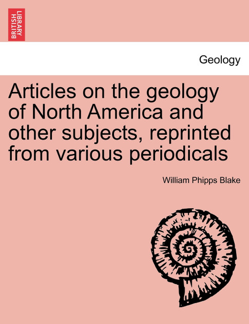 Articles on the geology of North America and other subjects, reprinted from various periodicals