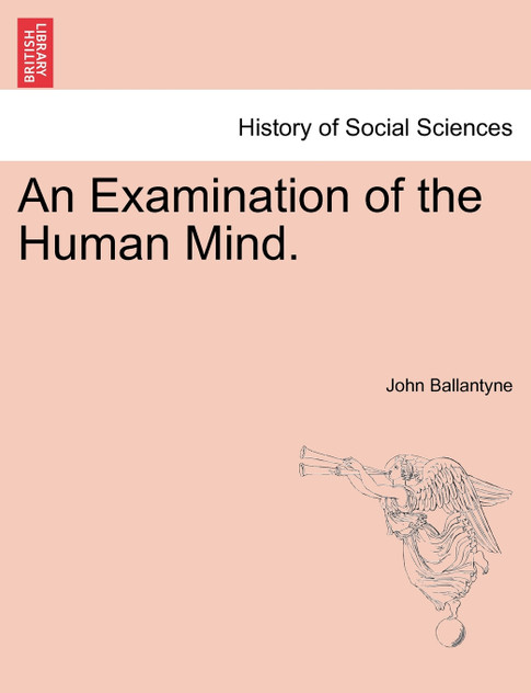 An Examination of the Human Mind. An Examination of the Human Mind.