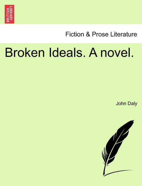 Broken Ideals. A novel.