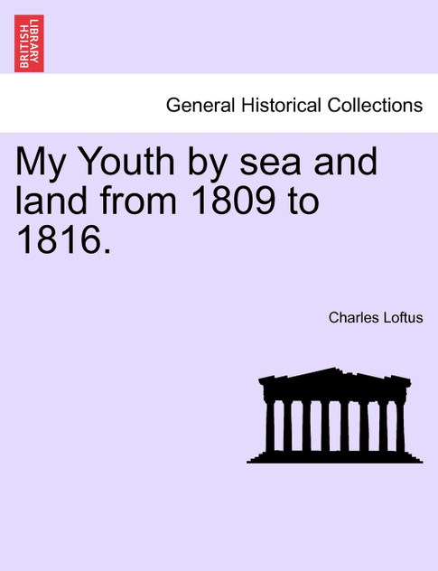 My Youth by sea and land from 1809 to 1816. My Youth by sea and land from 1809 to 1816.