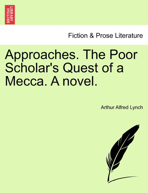 Approaches. The Poor Scholar's Quest of a Mecca. A novel.