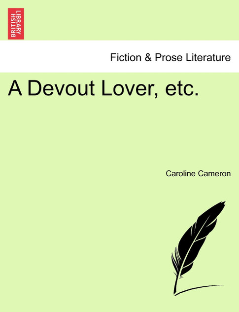 A Devout Lover, etc. A Devout Lover, etc.