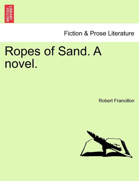 Ropes of Sand. A novel. Vol. I