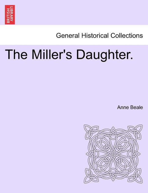 The Miller's Daughter. Vol. III.