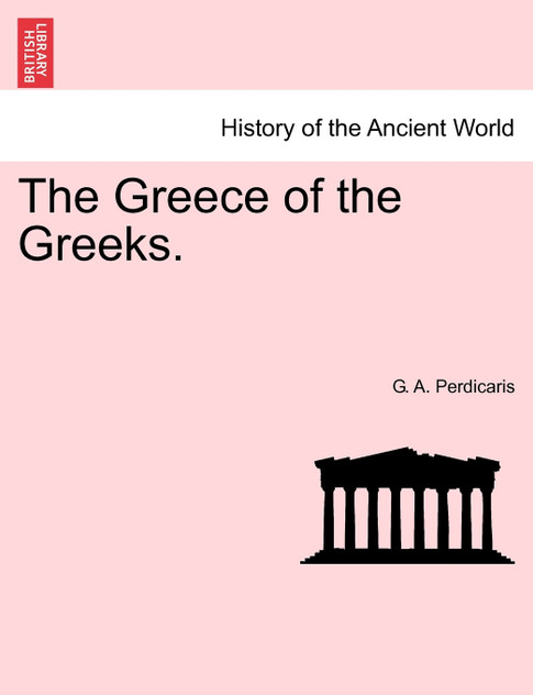 The Greece of the Greeks. The Greece of the Greeks.