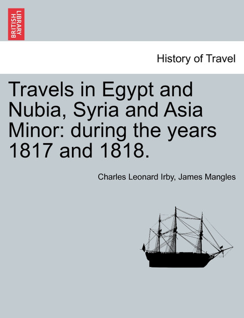 Travels in Egypt and Nubia, Syria and Asia Minor