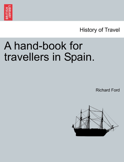 A hand-book for travellers in Spain. PART II A hand-book for travellers in Spain. PART II