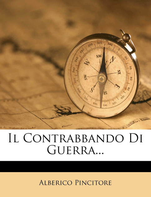 Il Contrabbando Di Guerra... Il Contrabbando Di Guerra...