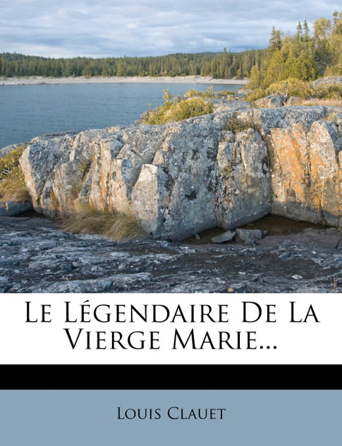 Le Légendaire De La Vierge Marie... Le Légendaire De La Vierge Marie...