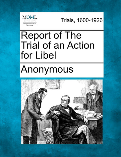 Report of The Trial of an Action for Libel