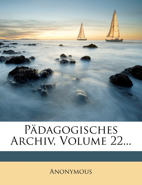 Padagogisches Archiv, Volume 22...
